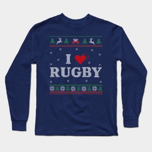 I Love Rugby Christmas Sweater Long Sleeve T-Shirt